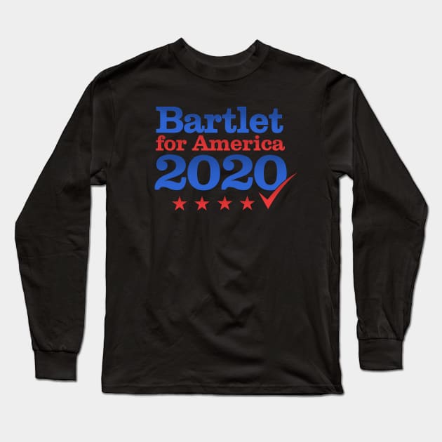 Bartlet for America 2020 Long Sleeve T-Shirt by NerdShizzle